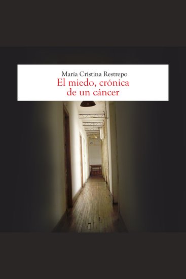 El miedo crónica de un cancer - cover