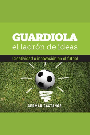 Guardiola el ladrón de ideas - cover