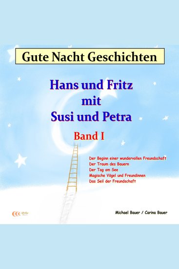 Gute-Nacht-Geschichten: Hans und Fritz mit Susi und Petra - Band I - Wunderschöne Einschlafgeschichte für Kinder bis 12 Jahren - cover