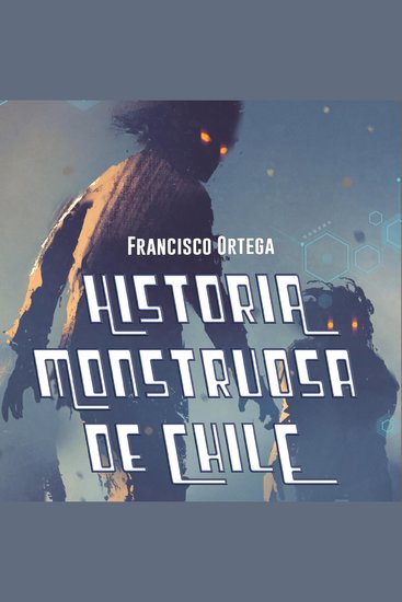 Historia Monstruosa de Chile - cover