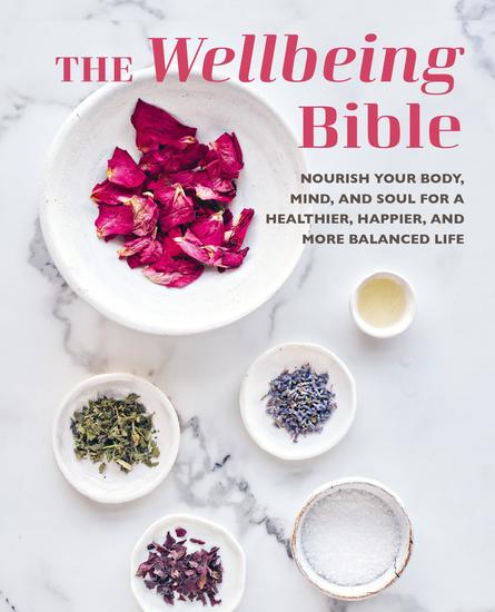 The Wellbeing Bible - Nourish your body mind and soul for a healthier happier and more balanced life - cover
