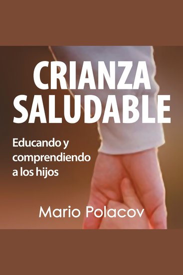 Crianza saludable Educando y comprendiendo a los hijos - cover