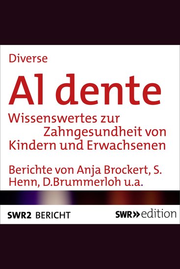 Al dente - Wissenswertes zur Zahngesundheit von Kindern und Erwachsenen - cover