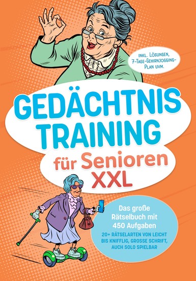 Gedächtnistraining für Senioren XXL: Das große Rätselbuch mit 450 Aufgaben – 20+ Rätselarten von leicht bis knifflig große Schrift auch solo spielbar – inkl Lösungen 7-Tage-Gehirnjogging-Plan uvm - cover