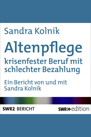 Altenpflege - krisensicherer Beruf mit schlechter Bezahlung - cover