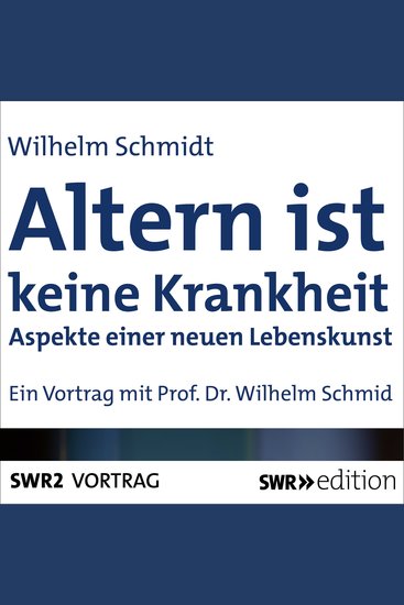 Altern ist keine Krankheit - Aspekte einer neuen Lebenskunst - cover