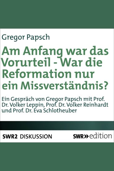Am Anfang war das Vorurteil - War die Reformation nur ein Missverständnis? - cover