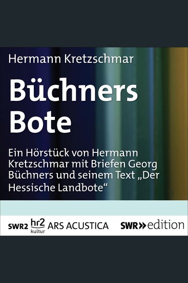 Büchners Bote - Hörstück unter Verwendung von Briefen Georg Büchners und seinem Text "Der Hessische Landbote" - cover