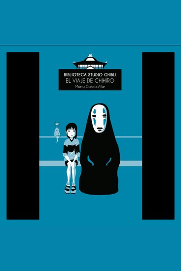 Biblioteca Studio Ghibli: El viaje de Chihiro - cover