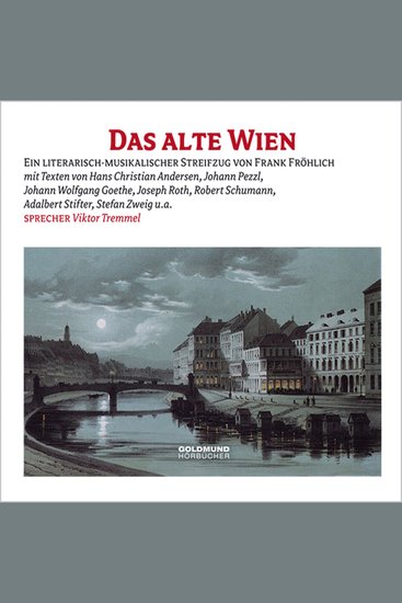 Das alte Wien - Ein literarisch-musikalischer Streifzug durch Wien von Hans Christian Andersen bis Mark Twain - cover