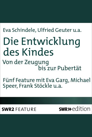 Die Entwicklung des Kindes - Von der Zeugung bis zur Pubertät - cover