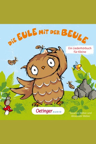 Die Eule mit der Beule – Ein Liederhörbuch für Kleine - cover
