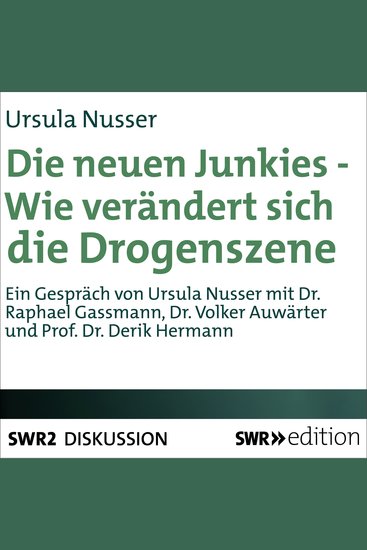 Die neuen Junkies - Wie verändert sich die Drogenszene? - cover