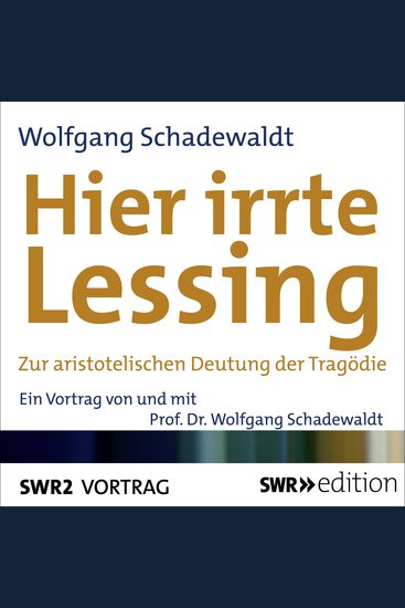 Hier irrte Lessing - Zur aristotelischen Deutung von "Tragödie" - cover