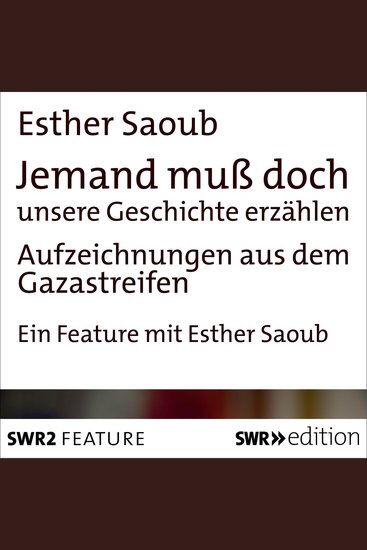 Jemand muss doch unsere Geschichte erzählen - Aufzeichnungen aus dem Gazastreifen - cover