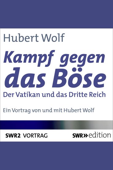 Kampf gegen das Böse - Der Vatikan und das Dritte Reich - cover