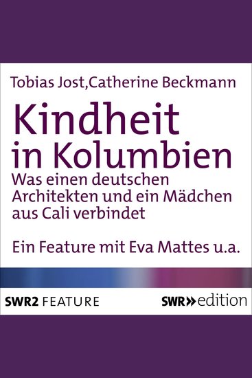 Kindheit in Kolumbien - Was einen deutschen Architekten und ein Mädchen aus Cali verbindet - cover
