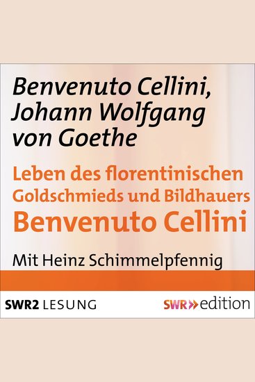 Leben des florentinischen Goldschmieds und Bildhauers Benvenuto Cellini - cover