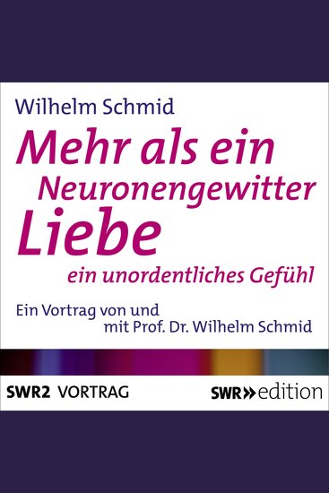 Mehr als ein Neuronengewitter - Liebe - ein unordentliches Gefühl - cover