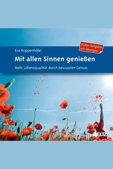 Mit allen Sinnen genießen - Mehr Lebensqualität durch bewussten Genuss Audio-Ratgeber mit Übungen - cover