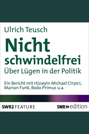 Nicht schwindelfrei - Über Lügen in der Politik - cover