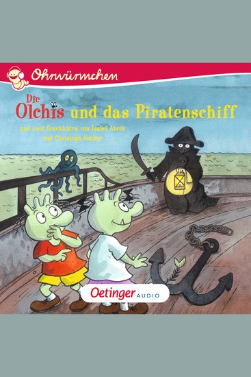 Die Olchis und das Piratenschiff und zwei Geschichten von Isabel Abedi und Christoph Schöne - cover