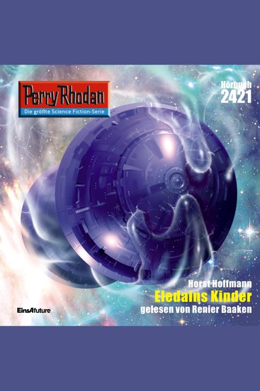 Perry Rhodan 2421: Eledains Kinder - Perry Rhodan-Zyklus "Negasphäre" - cover