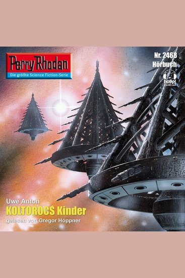 Perry Rhodan 2468: Koltorocs Kinder - Perry Rhodan-Zyklus "Negasphäre" - cover