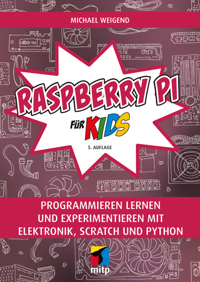 Raspberry Pi für Kids - Programmieren lernen und experimentieren mit Elektronik Scratch und Python - cover