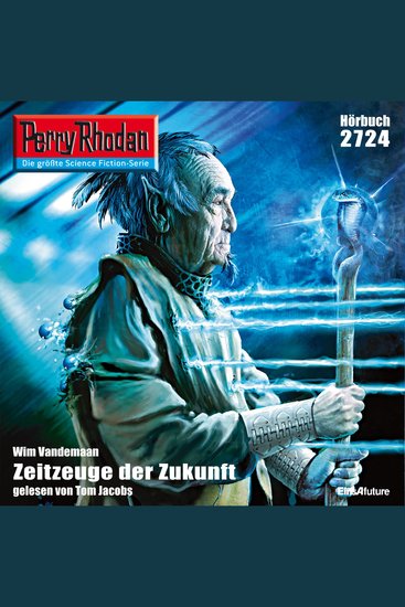 Perry Rhodan 2724: Zeitzeuge der Zukunft - Perry Rhodan-Zyklus "Das Atopische Tribunal" - cover