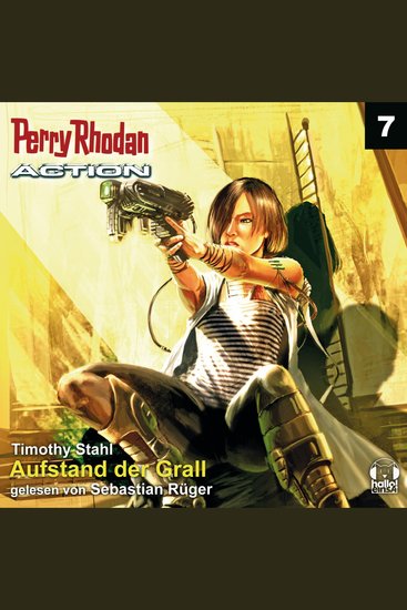 Perry Rhodan Action 07: Aufstand der Grall - Das Mysterium der Brutkammer - es reicht Jahrtausende in die Vergangenheit - cover