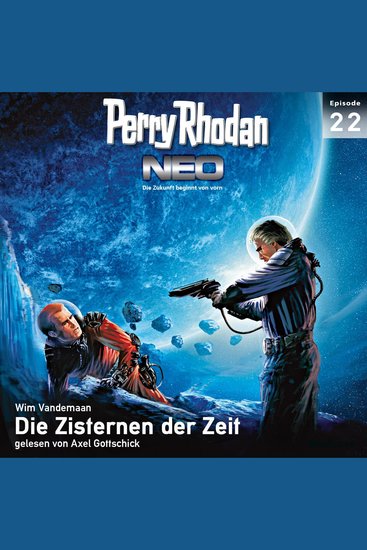 Perry Rhodan Neo 22: Die Zisternen der Zeit - Die Zukunft beginnt von vorn - cover