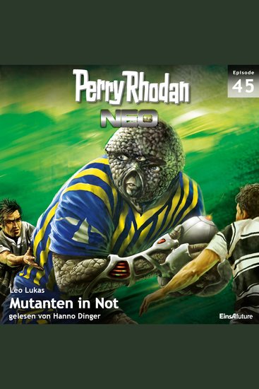 Perry Rhodan Neo 45: Mutanten in Not - Die Zukunft beginnt von vorn - cover