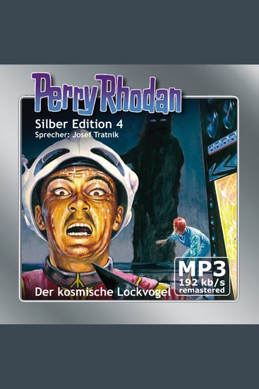 Perry Rhodan Silber Edition 04: Der kosmische Lockvogel - Perry Rhodan-Zyklus "Die Dritte Macht" - cover