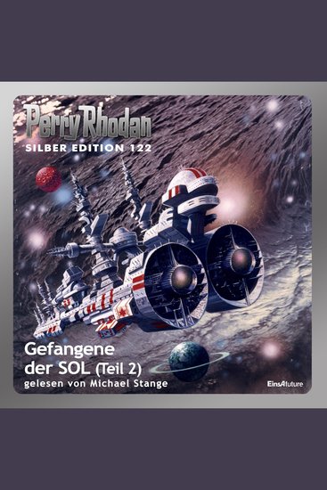 Perry Rhodan Silber Edition 122: Gefangene der SOL (Teil 2) - Perry Rhodan-Zyklus "Die Kosmische Hanse" - cover