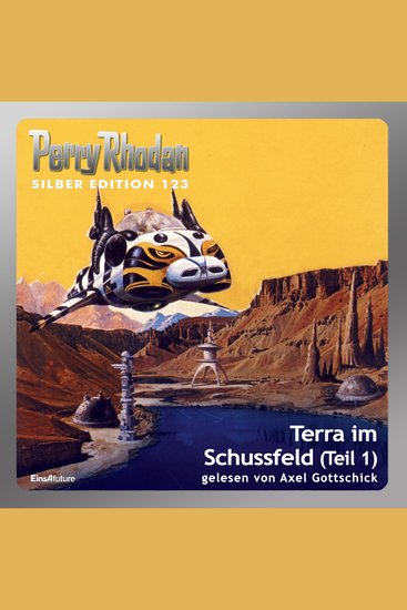 Perry Rhodan Silber Edition 123: Terra im Schussfeld (Teil 1) - Perry Rhodan-Zyklus "Die Kosmische Hanse" - cover