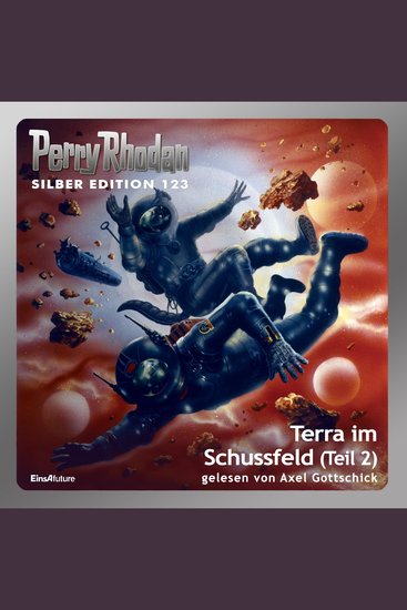 Perry Rhodan Silber Edition 123: Terra im Schussfeld (Teil 2) - Perry Rhodan-Zyklus "Die Kosmische Hanse" - cover
