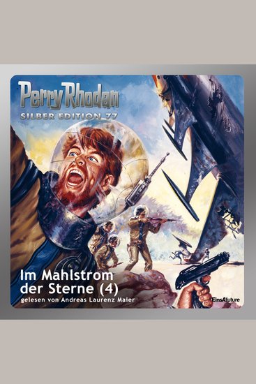 Perry Rhodan Silber Edition 77: Im Mahlstrom der Sterne (Teil 4) - Perry Rhodan-Zyklus "Das Konzil" - cover
