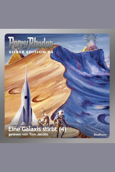 Perry Rhodan Silber Edition 84: Eine Galaxis stirbt (Teil 4) - Perry Rhodan-Zyklus "Aphilie" - cover