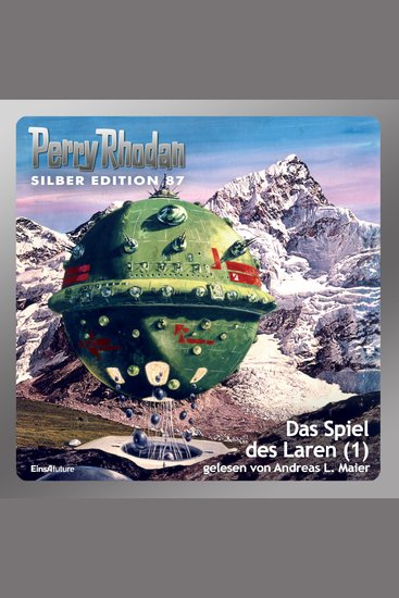 Perry Rhodan Silber Edition 87: Das Spiel des Laren (Teil 1) - Perry Rhodan-Zyklus "Aphilie" - cover