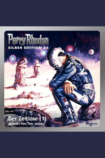 Perry Rhodan Silber Edition 88: Der Zeitlose (Teil 1) - Perry Rhodan-Zyklus "Aphilie" - cover