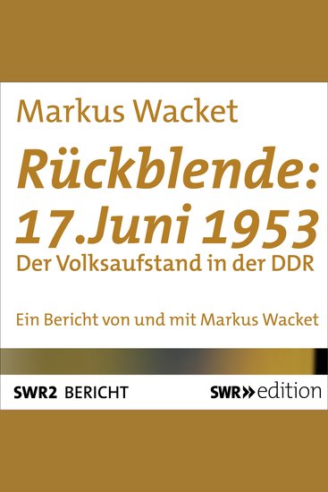 Rückblende: 17 Juni 1953 - Der Volksaufstand in der DDR - cover