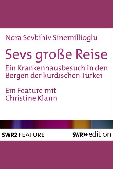 Sevs große Reise - Ein Krankenhausbesuch in den Bergen der kurdischen Türkei - cover