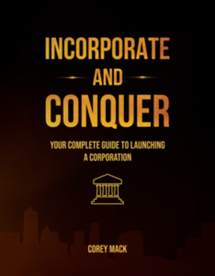 Incorporate & Conquer - Your Complete Guide to Launching a Corporation - cover