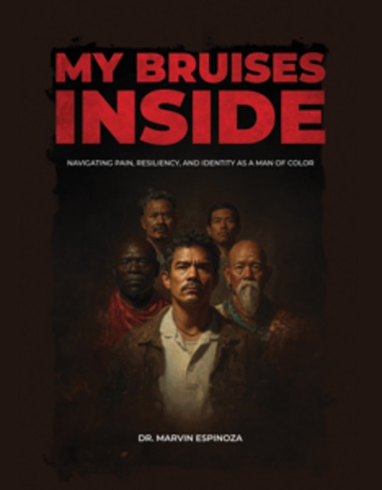 My Bruises Inside - Navigating Pain Resiliency and Identity as a Man of Color - cover