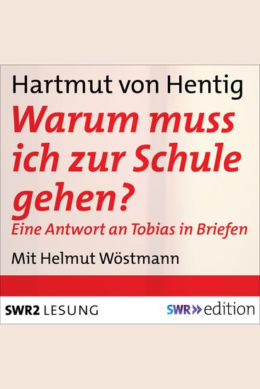 Warum muss ich zur Schule gehen? - Eine Antwort an Tobias in Briefen - cover