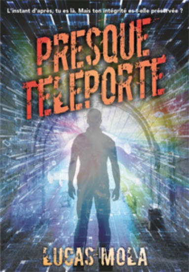 Presque Téléporté - L'instant D'après Tu Es Là Mais Ton Intégrité Es-T-Elle Préservée ? - cover