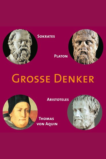 CD WISSEN - Große Denker - Teil 02 - Sokrates Platon Aristoteles Thomas von Aquin - cover