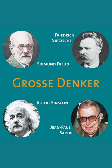 CD WISSEN - Große Denker - Teil 05 - Friedrich Nietzsche Sigmund Freud Albert Einstein Jean-Paul Sartre - cover