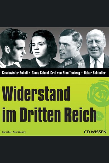CD WISSEN - Widerstand im Dritten Reich - Geschwister Scholl Claus Schenk Graf von Stauffenberg Oskar Schindler - cover